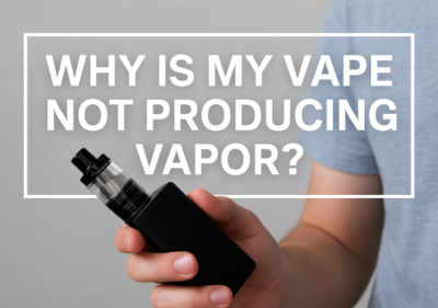 Why Is My Vape Not Producing Vapor – Troubleshooting Guide for Vapers